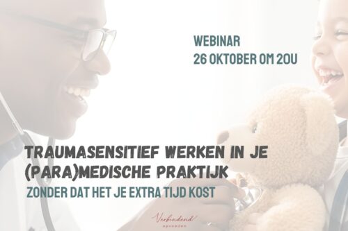 Webinar Traumasensitief werken in je (para)medische praktijk